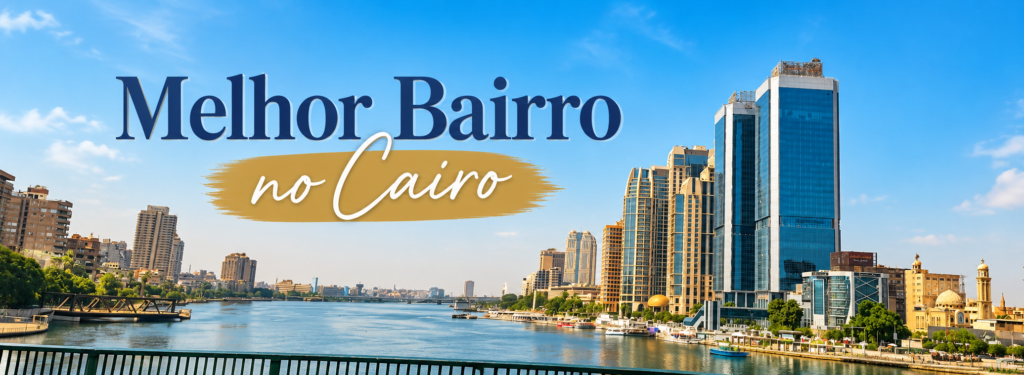 Planejando sua viagem ao Egito? Veja onde ficar no Cairo, quais bairros oferecem melhores hotéis, Airbnb e hostels e qual combina com seu perfil.